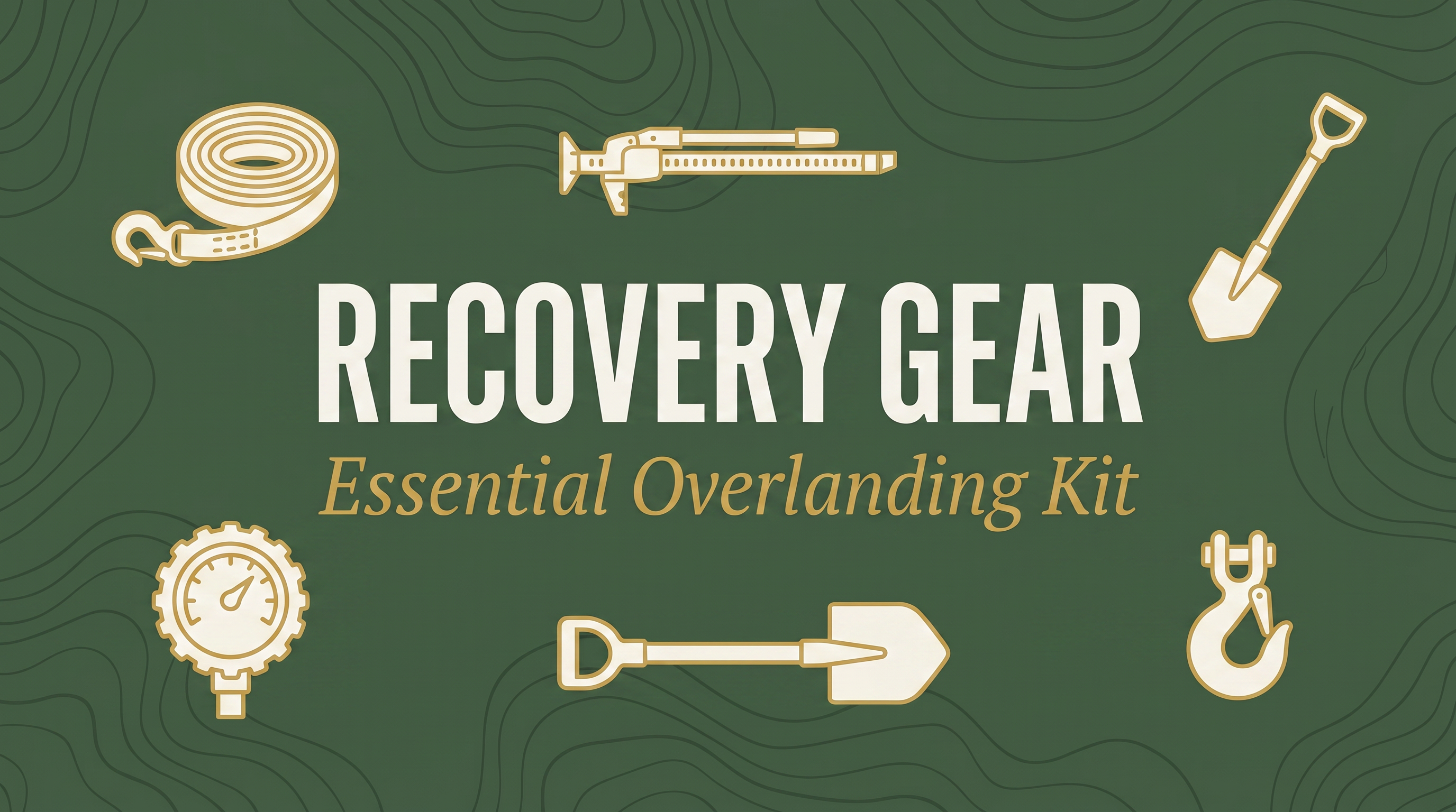 Essential Recovery Gear for Overlanding: What to Carry and Why