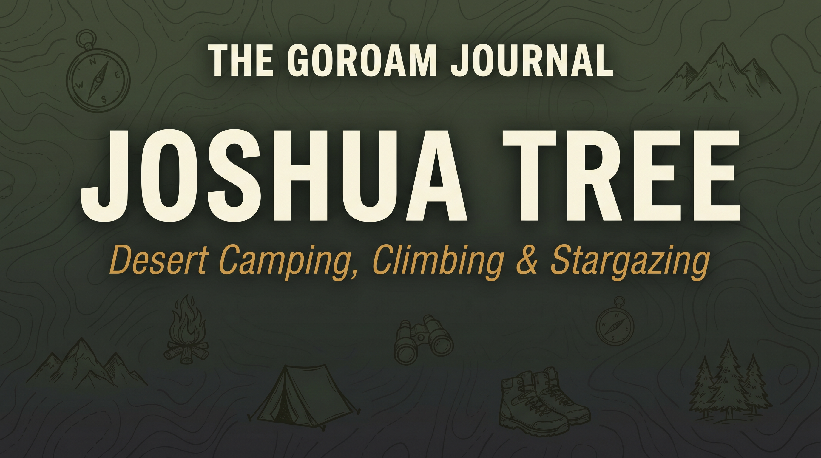 Joshua Tree: Desert Camping, Climbing, and Stargazing Guide