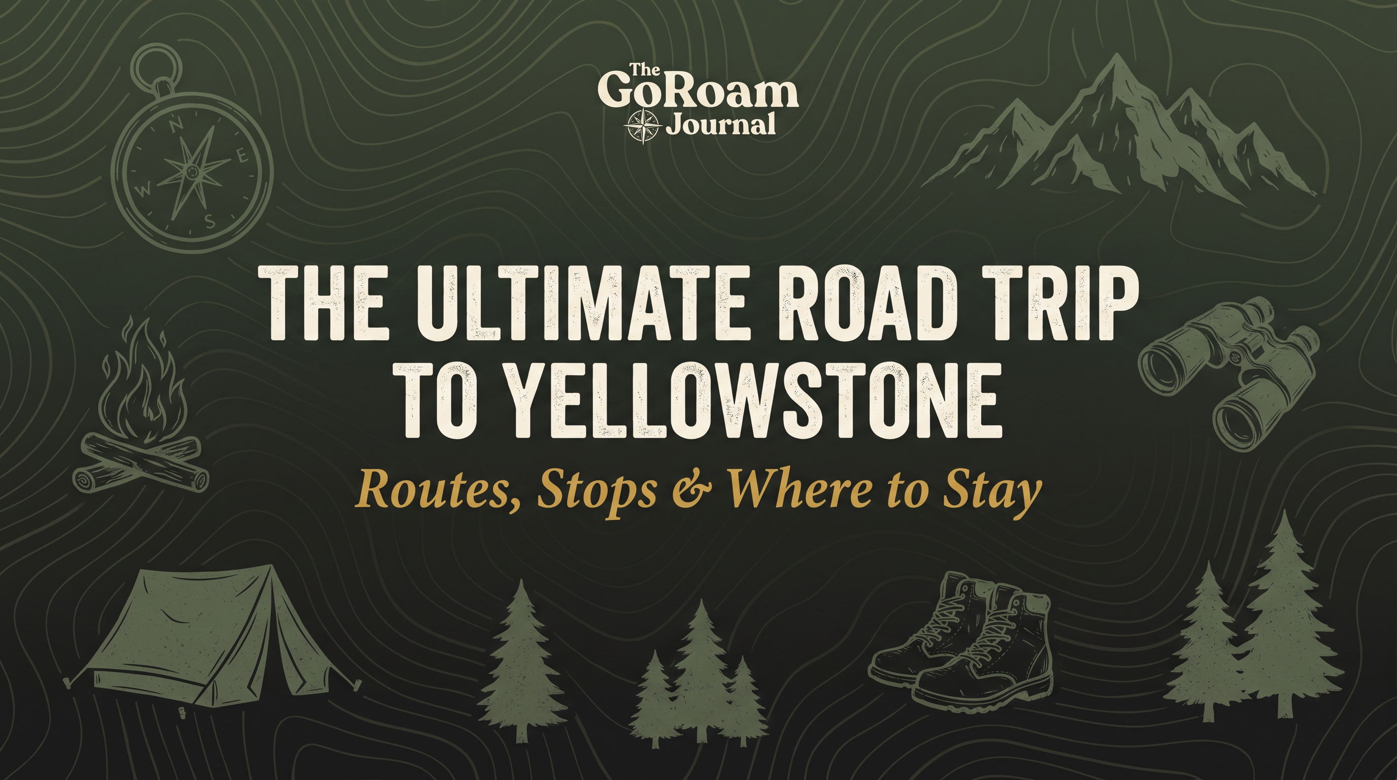 The Ultimate Road Trip to Yellowstone: Routes, Stops, and Where to Stay