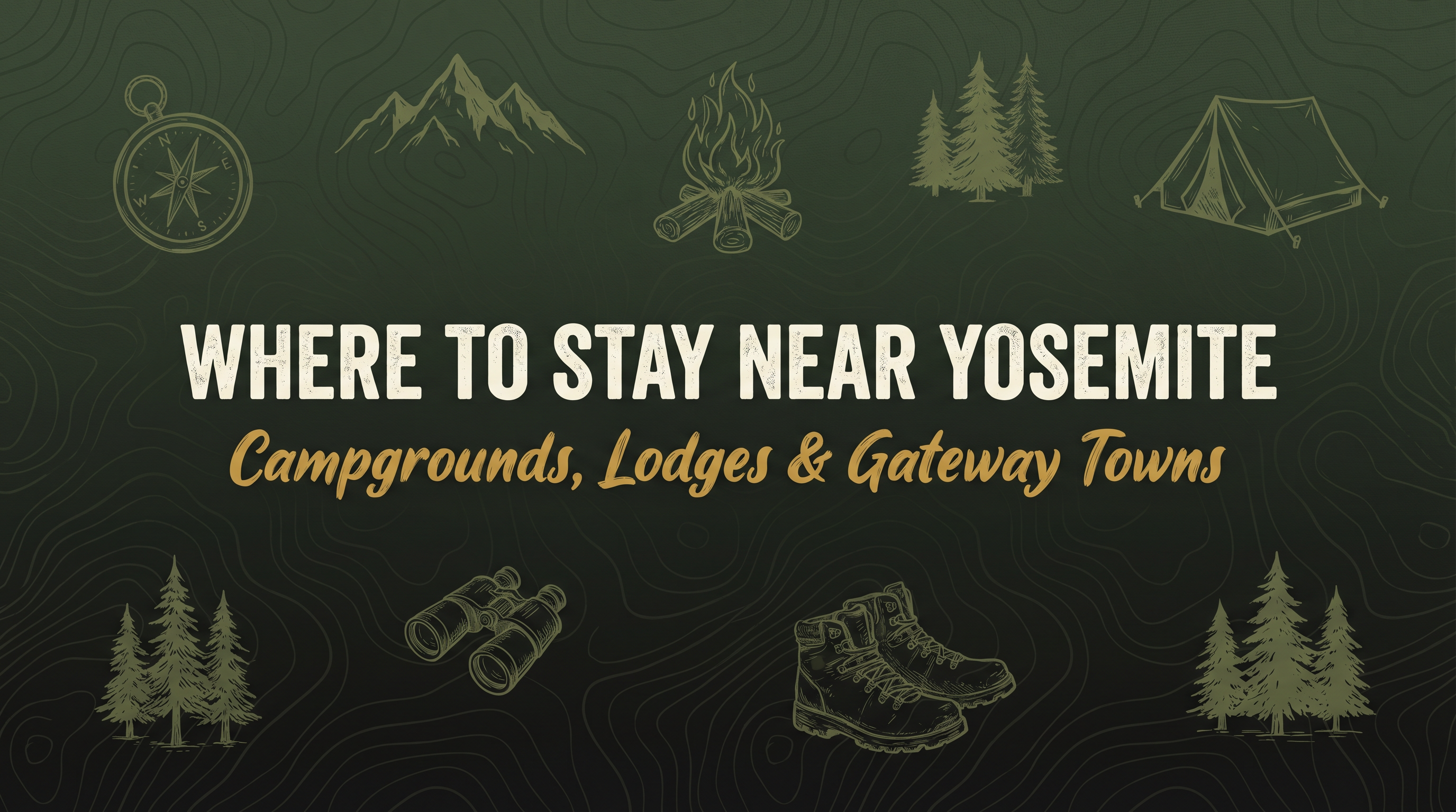 Where to Stay Near Yosemite: Campgrounds, Lodges, and Gateway Towns